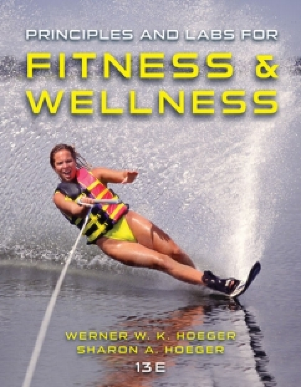 MindTap Health for Hoeger/Hoeger's Principles and Labs for Fitness and Wellness, 13th Edition, [Instant Access], 1 term (6 months) 13th Edition â€“ PDF/EPUB Version Downloadable